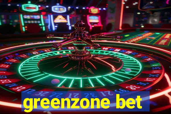 greenzone bet