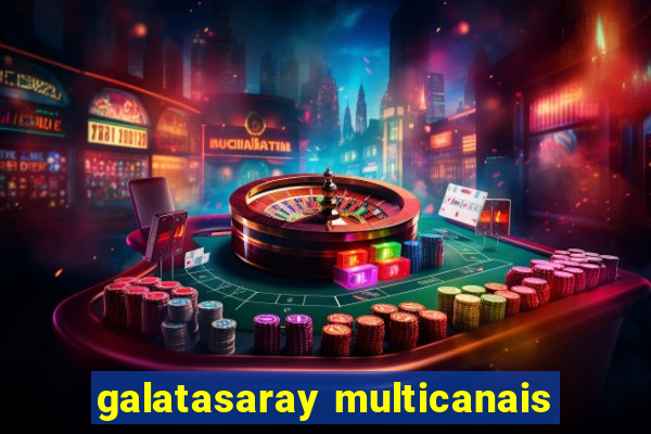 galatasaray multicanais