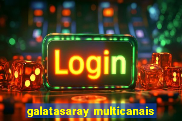 galatasaray multicanais