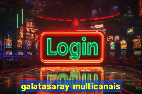 galatasaray multicanais