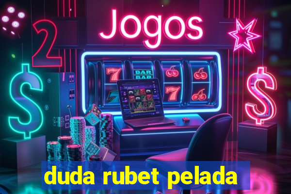 duda rubet pelada