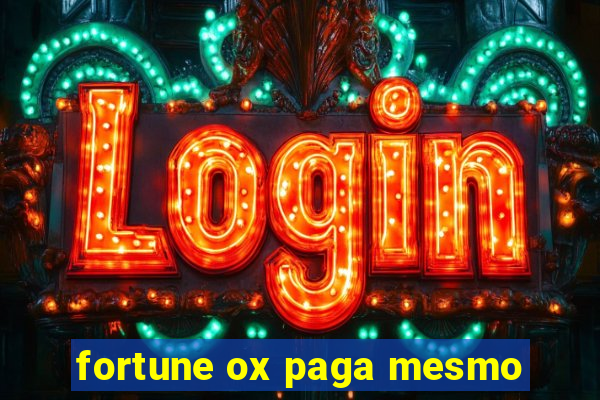 fortune ox paga mesmo