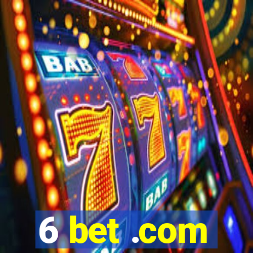 6 bet .com