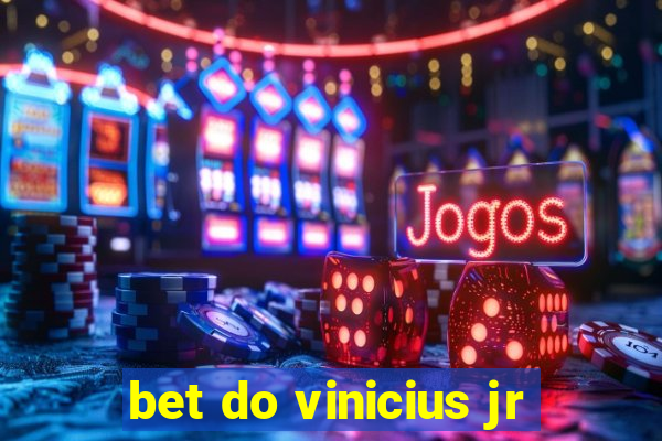 bet do vinicius jr