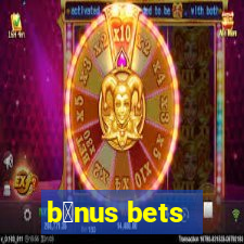 b么nus bets