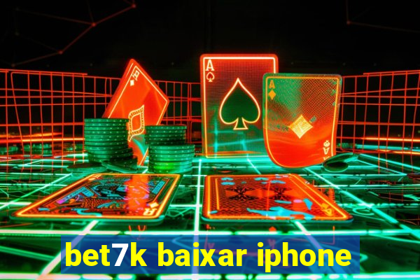 bet7k baixar iphone