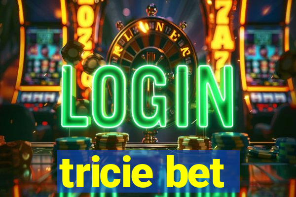 tricie bet