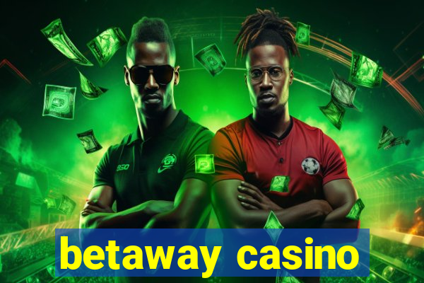 betaway casino