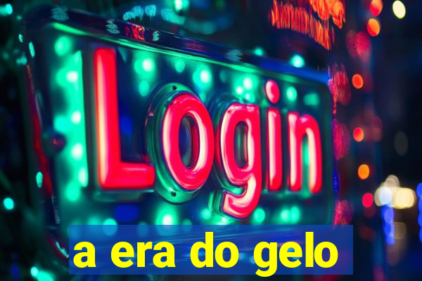 a era do gelo