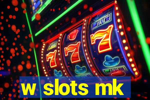 w slots mk