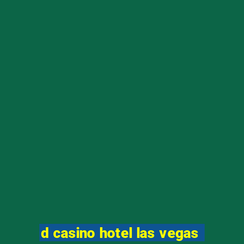 d casino hotel las vegas