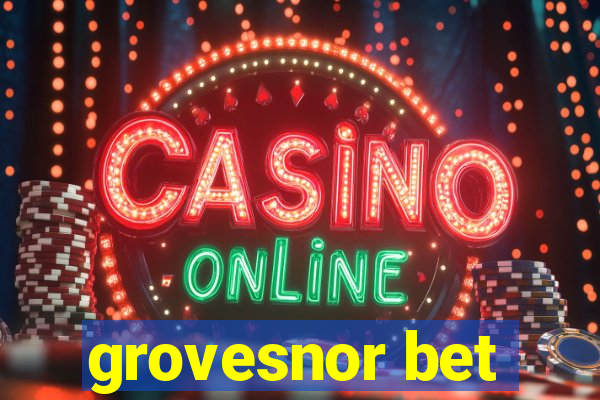 grovesnor bet