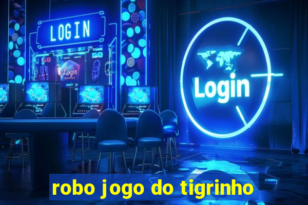 robo jogo do tigrinho