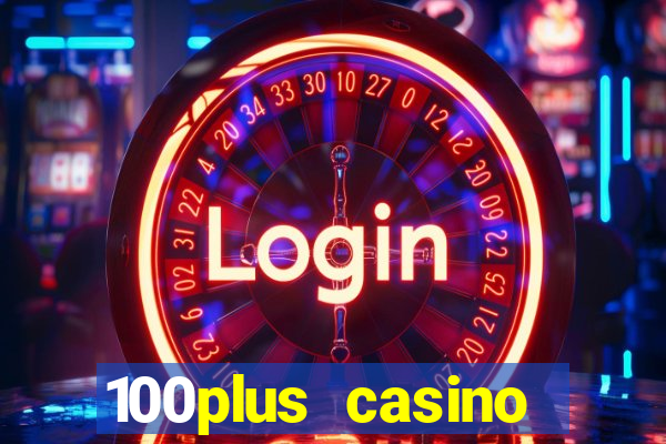 100plus casino online login