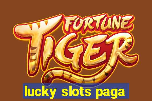 lucky slots paga