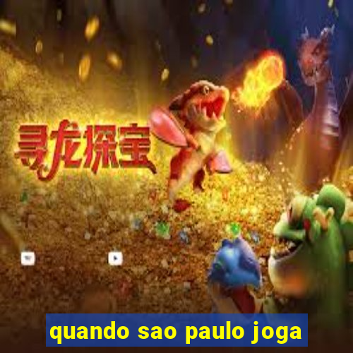 quando sao paulo joga