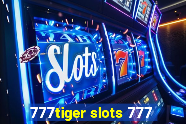 777tiger slots 777