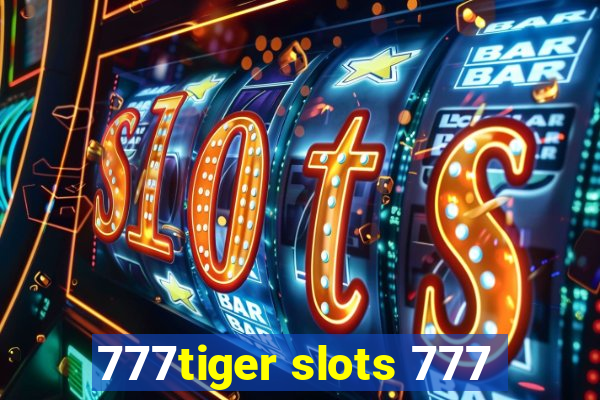 777tiger slots 777