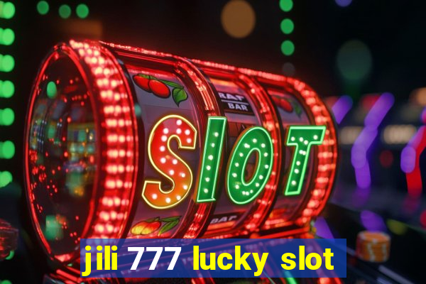 jili 777 lucky slot