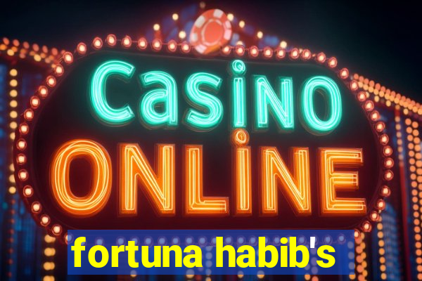 fortuna habib's