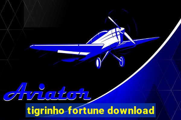 tigrinho fortune download