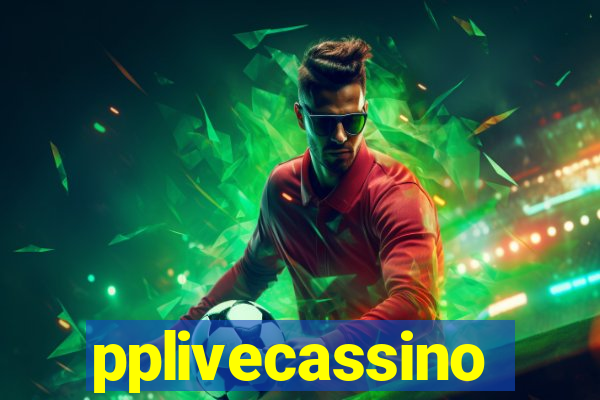 pplivecassino