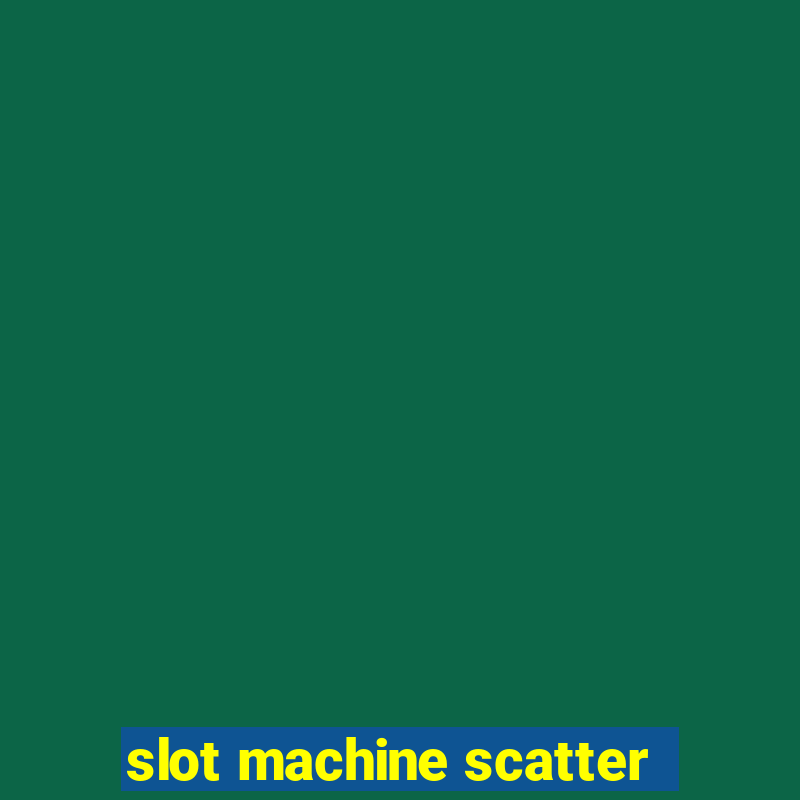 slot machine scatter