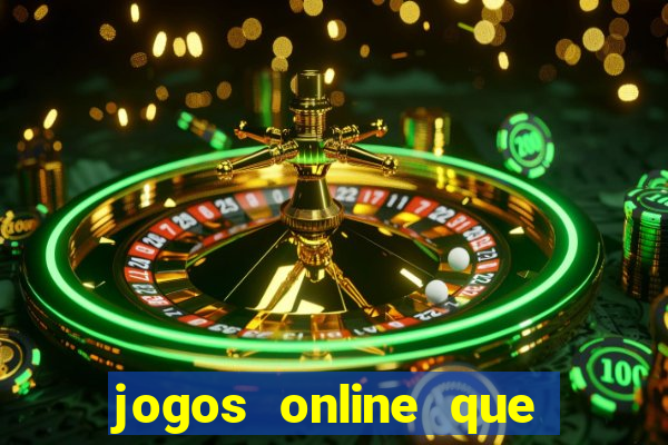 jogos online que ganha dinheiro de verdade