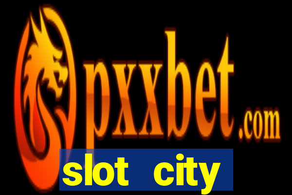 slot city прямо сейчас