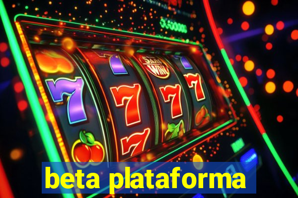 beta plataforma