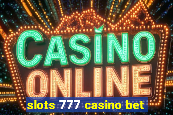 slots 777 casino bet