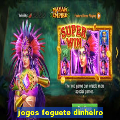 jogos foguete dinheiro