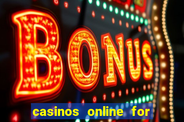 casinos online for real money