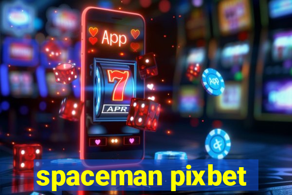 spaceman pixbet