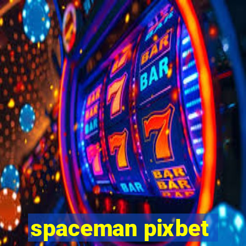 spaceman pixbet