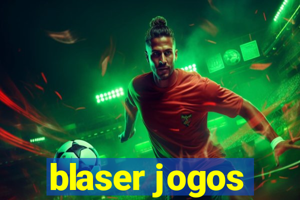 blaser jogos