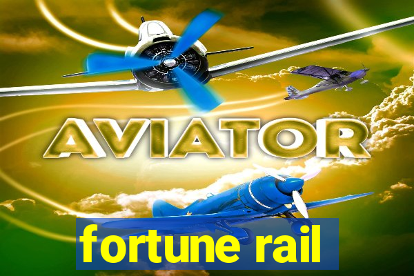 fortune rail