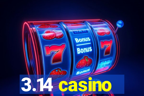 3.14 casino