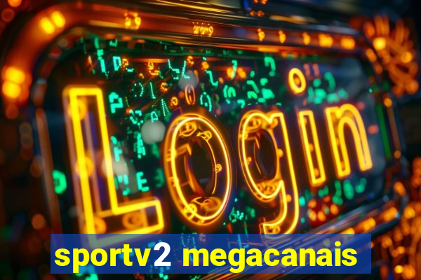 sportv2 megacanais