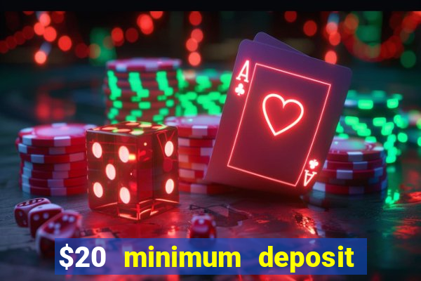 $20 minimum deposit casino canada