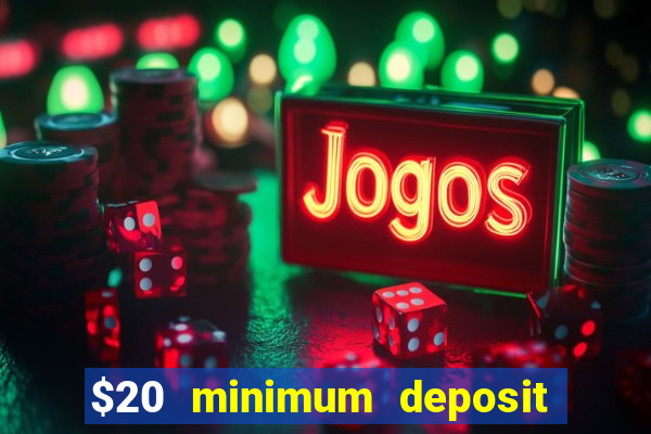 $20 minimum deposit casino canada