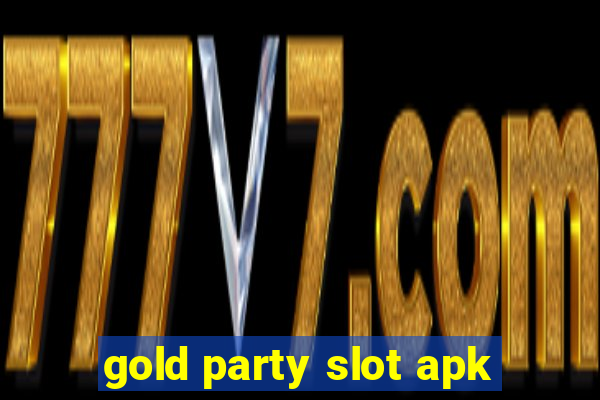 gold party slot apk