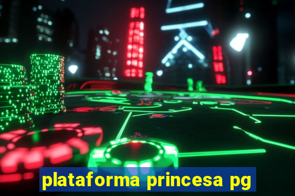 plataforma princesa pg