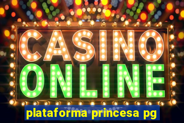 plataforma princesa pg