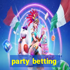 party betting