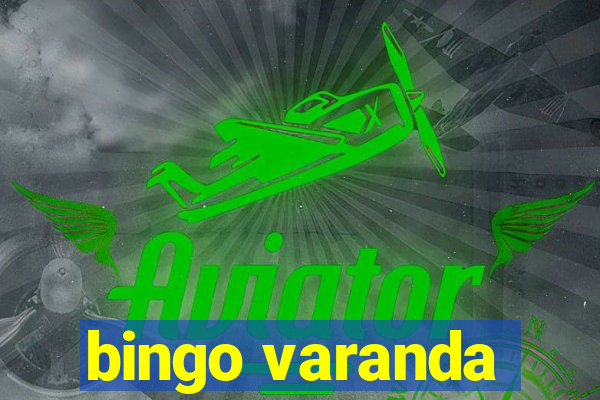 bingo varanda