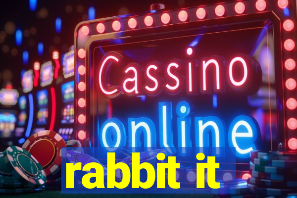 rabbit it