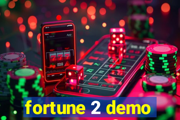 fortune 2 demo