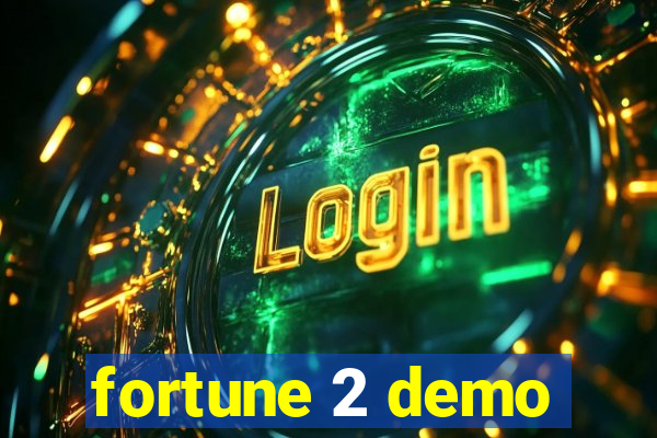 fortune 2 demo