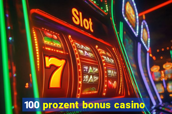 100 prozent bonus casino